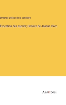 Hardcover Évocation des esprits; Histoire de Jeanne d'Arc [French] Book