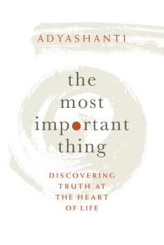 Hardcover The Most Important Thing: Discovering Truth at the Heart of Life Book