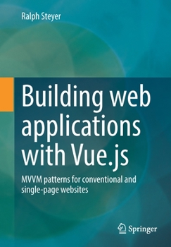 Paperback Building Web Applications with Vue.Js: MVVM Patterns for Conventional and Single-Page Websites Book