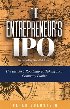 Paperback The Entrepreneur's IPO: The Insider's Roadmap to Taking Your Company Public Book