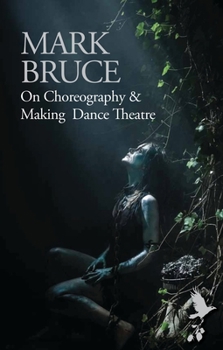 Paperback On Choreography and Making Dance Theatre Book