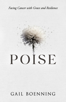 Paperback Poise: Facing Cancer with Grace and Resilience Book