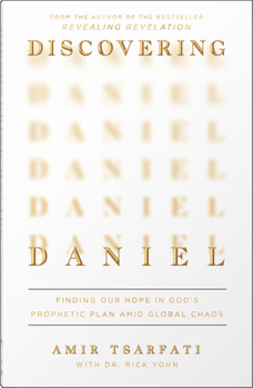 Paperback Discovering Daniel: Finding Our Hope in God's Prophetic Plan Amid Global Chaos Book