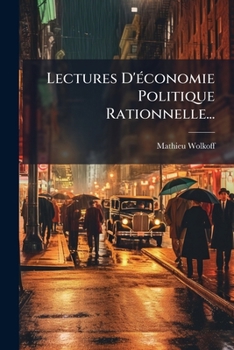 Paperback Lectures D'économie Politique Rationnelle... [French] Book