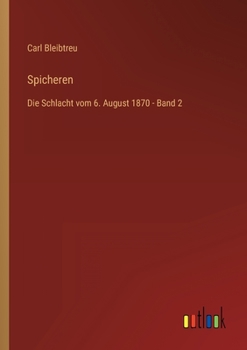 Paperback Spicheren: Die Schlacht vom 6. August 1870 - Band 2 [German] Book