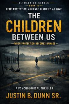 Paperback The Children Between Us: When Protection Becomes Damage Book