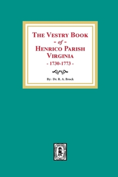 Paperback The Vestry Book of Henrico Parish, Virginia, 1730-1773 Book