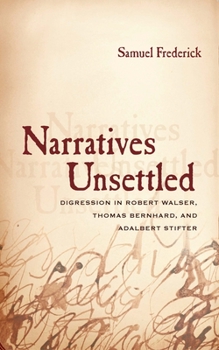 Paperback Narratives Unsettled: Digression in Robert Walser, Thomas Bernhard, and Adalbert Stifter Book