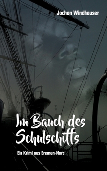 Paperback Im Bauch des Schulschiffs: Ein Krimi aus Bremen-Nord [German] Book