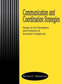 Paperback Communication and Coordination Strategies: Essays on the Emergence and Evolution of Economic Complexity Book