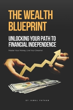 Paperback The Wealth Blueprint: Unlocking Your Path to Financial Independence Book