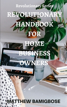 Paperback Revolutionary Handbook for home business owners Book