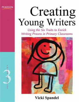Paperback Creating Young Writers: Using the Six Traits to Enrich Writing Process in Primary Classrooms [With CDROM] Book