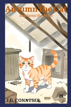 Autumn the Cat: Explores the Attic