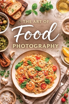 Paperback The Art of Food Photography Book