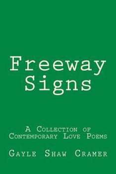 Paperback Freeway Signs: A Collection of Contemporary Love Poems Book