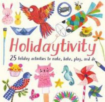 Paperback Holidaytivity: 25 holiday activities to make, bake, play and do Book