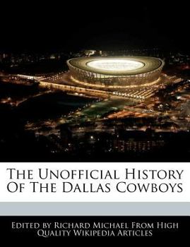 The Unofficial History of the Dallas Cowboys