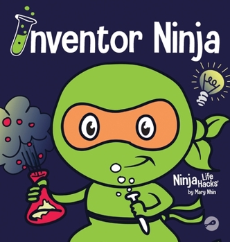 Inventor Ninja - Book #2 of the Ninja Life Hacks