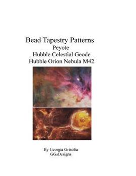 Paperback Bead Tapestry Patterns Peyote Hubble Celestial Geode Hubble Orion Nebula M42 [Large Print] Book