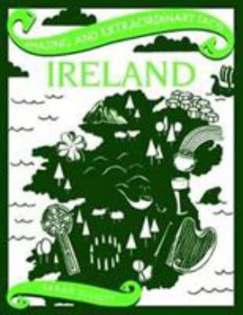 Hardcover Ireland (Amazing and Extraordinary Facts) Book