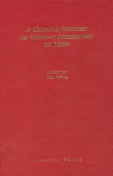 A Concise History of German Literature to 1900 (Studies in German Literature, Linguistics, and Culture)
