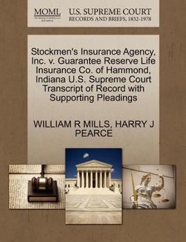 Stockmen's Insurance Agency, Inc. v. Guarantee Reserve Life Insurance Co. of Hammond, Indiana U.S. Supreme Court Transcript of Record with Supporting Pleadings