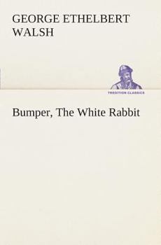 Bumper; The White Rabbit - Book #1 of the Twilight Animals