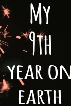My 9th Year On Earth: The perfect birthday gift for the special person in your life - 365 page lined journal!