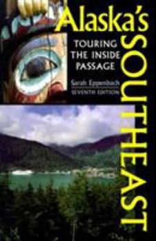 Paperback Alaska's Southeast: Touring the Inside Passage Book