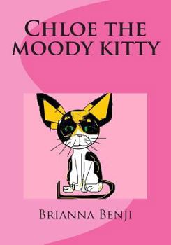 Paperback Chloe the moody kitty: A Benji's Pets book