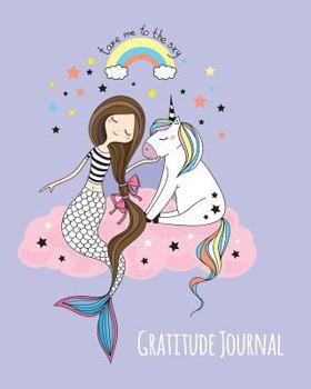 Paperback Gratitude Journal: Cute Unicorn And Mermaid Gratitude Journal For Kids. Write In 5 Good Things A Day For Greater Happiness 365 Days A Yea Book