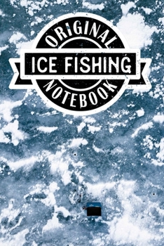 Ice Fishing Journal: Lined Notebook/Journal/Log Book