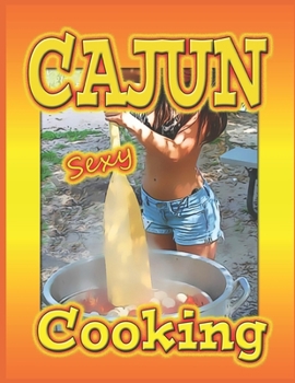 Paperback Cajun Sexy Cooking: Collector's Edition Book