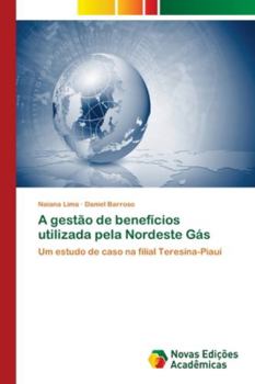 Paperback A gestão de benefícios utilizada pela Nordeste Gás [Portuguese] Book
