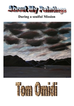 Paperback About My Paintings: During a Soulful Mission Book