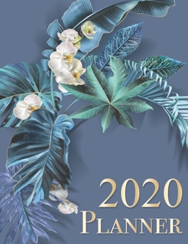 2020 Planner: Beautiful Blue Tropical Plants 12 Month Daily/Weekly/Monthly Planner Calendar Agenda Organizer Gift for Women
