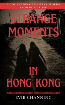Paperback Strange Moments in Hong Kong Book