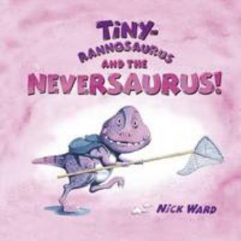 Paperback Tinyrannosaurus and the Neversaurus Book