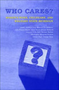 Who Cares? : Women's Work, Childcare, and Welfare State Redesign