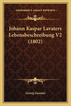 Paperback Johann Kaspar Lavaters Lebensbeschreibung V2 (1802) [German] Book