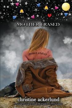 Paperback Mother Erased: Learning, Leaving,&Losing My Children To A Sociopath Book