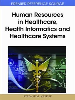 Hardcover Human Resources in Healthcare, Health Informatics and Healthcare Systems Book