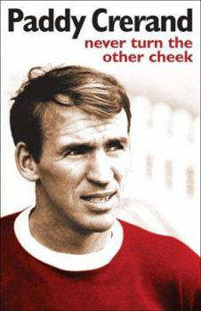 Hardcover Paddy Crerand: Never Turn the Other Cheek Book