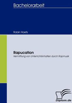 Paperback Rapucation: Vermittlung von Unterrichtsinhalten durch Rapmusik [German] Book