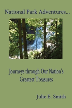 Paperback National Park Adventures...: Journeys through Our Nation's Greatest Treasures Book