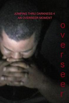 Paperback Jumping Thru Darkness 4: An Overseer Moment Book