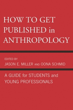 Paperback How to Get Published in Anthropology: A Guide for Students and Young Professionals Book