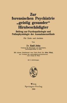 Paperback Zur Forensischen Psychiatrie "Geistig Gesunder" Hirnbeschädigter: Beitrag Zur Psychopathologie Und Pathophysiologie Der Ausnahmezustände Für Ärzte Und [German] Book