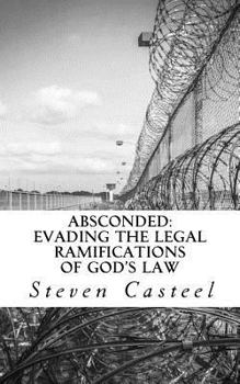 Paperback Absconded: Evading the Legal Ramifications of God's Law Book